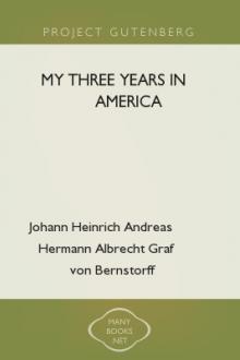 My Three Years in America by Graf von Bernstorff Johann Heinrich