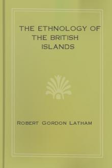 The Ethnology of the British Islands by Robert Gordon Latham