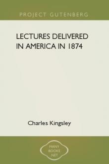 Lectures Delivered in America in 1874 by Charles Kingsley