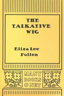 The Talkative Wig by Eliza Lee Follen