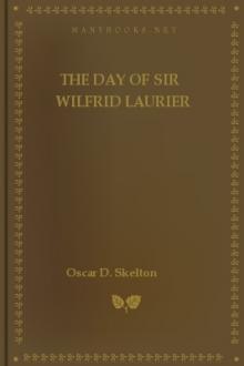 The Day of Sir Wilfrid Laurier by Oscar D. Skelton