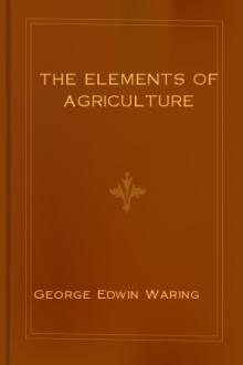 The Elements of Agriculture by George Edwin Waring