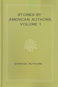 Stories by American Authors, Volume 1 by Rebecca Harding Davis, Bayard Taylor, Albert Webster, Brander Matthews, H. C. Bunner