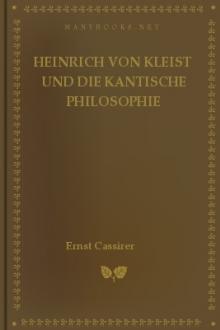 Heinrich von Kleist und die Kantische Philosophie by Ernst Cassirer