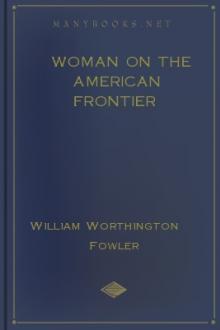 Woman on the American Frontier by William Worthington Fowler