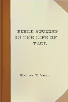 Bible Studies in the Life of Paul by Henry T. Sell