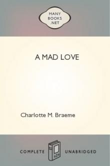 A Mad Love by Charlotte M. Braeme