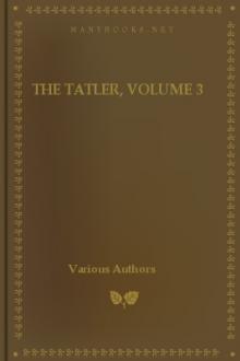 The Tatler, Volume 3 by Joseph Addison, Sir Steele Richard