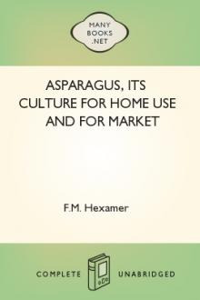 Asparagus, its culture for home use and for market by F. M. Hexamer