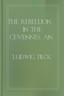 The Rebellion in the Cevennes, an Historical Novel by Ludwig Tieck