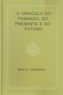 O Oraculo do Passado, do presente e do Futuro by Bento Serrano