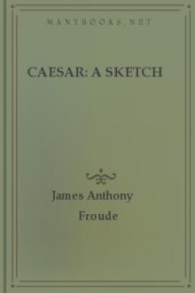 Caesar: A Sketch  by James Anthony Froude