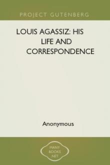 Louis Agassiz: His Life and Correspondence by Louis Agassiz