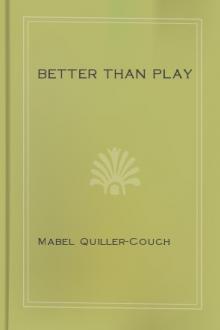 Better than Play by Mabel Quiller-Couch