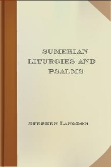 Sumerian Liturgies and Psalms by Stephen Langdon