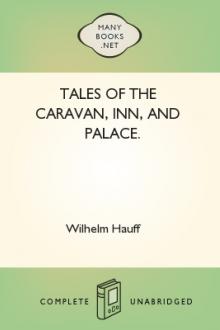 Tales of the Caravan, Inn, and Palace by Wilhelm Hauff
