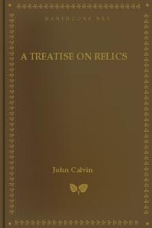 A Treatise on Relics by John Calvin