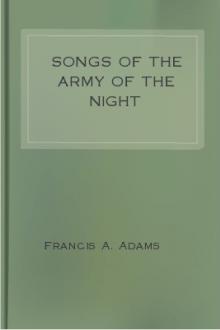 Songs of the Army of the Night by Francis William Lauderdale Adams
