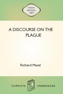 A Discourse on the Plague by Richard Mead