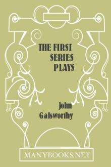 The First Series Plays by John Galsworthy