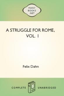 A Struggle for Rome, vol. 1 by Felix Dahn