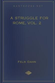 A Struggle for Rome, vol. 2 by Felix Dahn