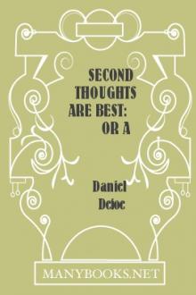 Second Thoughts are Best: Or a Further Improvement of a Late Scheme to Prevent Street Robberies by Daniel Defoe