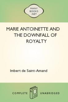 Marie Antoinette and the Downfall of Royalty by Imbert de Saint-Amand