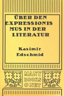 Über den Expressionismus in der Literatur und die neue Dichtung by Kasimir Edschmid