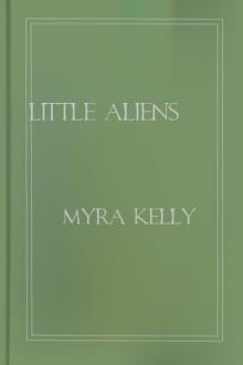 Little Aliens by Myra Kelly