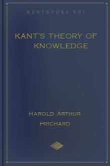 Kant's Theory of Knowledge by Harold Arthur Prichard