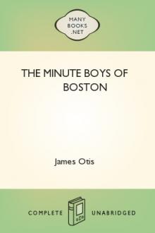 The Minute Boys of Boston by James Otis