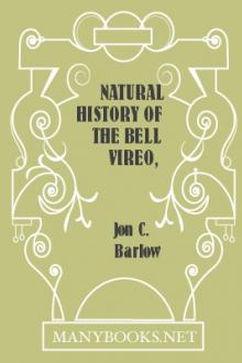 Natural History of the Bell Vireo, Vireo bellii Audubon by Jon C. Barlow