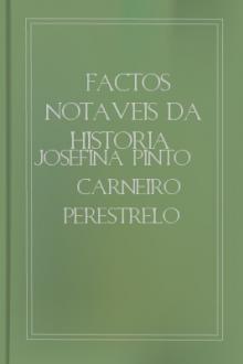 Factos Notaveis da Historia Portugueza e Biographia do Marquez de Pombal by Josefina Pinto Carneiro Perestrelo