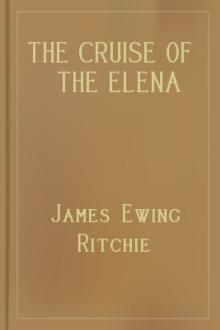 The Cruise of the Elena by James Ewing Ritchie