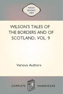 Wilson's Tales of the Borders and of Scotland, Vol. IX by Unknown