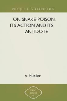 On Snake-Poison: its Action and its Antidote by A. Mueller