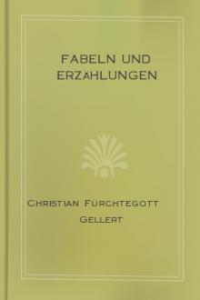 Fabeln und Erzählungen by Christian Fürchtegott Gellert
