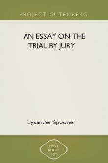 An Essay on the Trial by Jury by Lysander Spooner
