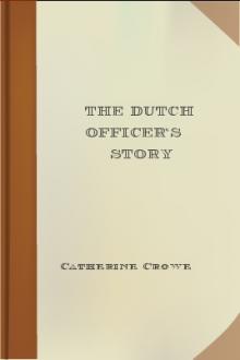The Dutch Officer's Story by Catherine Crowe