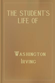 The Student's Life of Washington; Condensed from the Larger Work of Washington Irving by Washington Irving