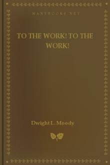 To The Work! To The Work! by Dwight L. Moody