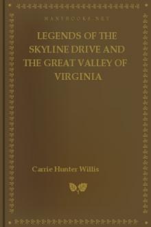 Legends of the Skyline Drive and the Great Valley of Virginia by Carrie Hunter Willis, Etta Belle Walker