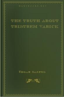 The Truth About Tristrem Varick by Edgar Saltus