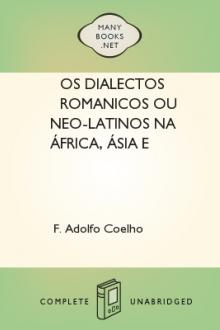 Os dialectos romanicos ou neo-latinos na África, Ásia e América by F. Adolfo Coelho