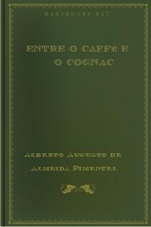 Entre o caffé e o cognac by Alberto Augusto de Almeida Pimentel