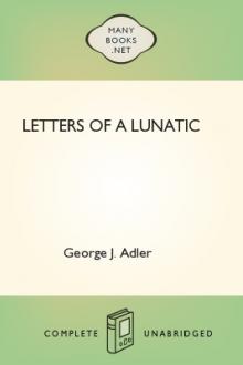 Letters of a Lunatic by George J. Adler