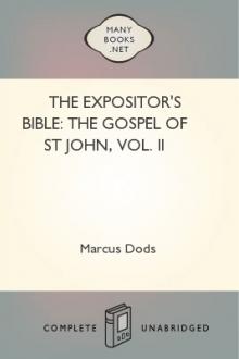 The Expositor's Bible: The Gospel of St John, Vol. II by Marcus Dods