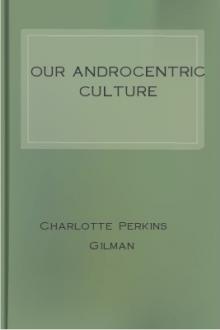 Our Androcentric Culture by Charlotte Perkins Gilman