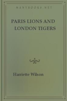 Paris Lions and London Tigers by Harriette Wilson